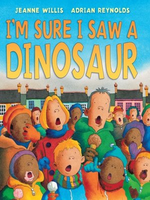 cover image of I'm Sure I Saw a Dinosaur